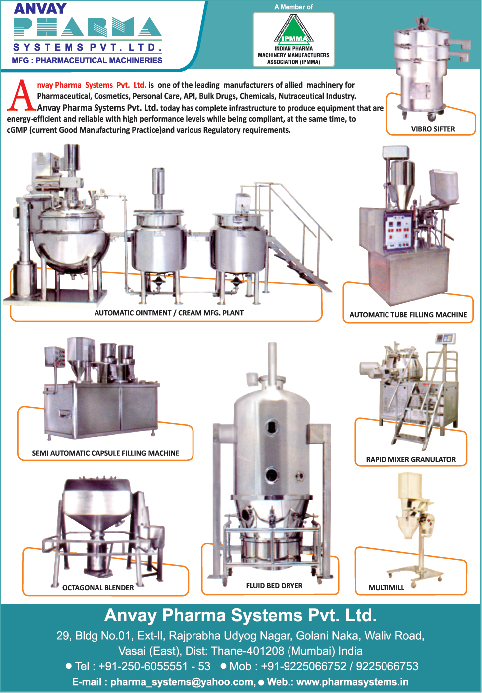 Automatic Ointment Manufacturing Plants, Automatic Cream Manufacturing Plants, Automatic Tube Filling Machines, Semi Automatic Capsule Filling Machines, Rapid Mixer Granulators, Octagonal Blenders, Fluid bed Dryers, Muti Mills Automatic Ointment Manufacturing Plants, Automatic Cream Manufacturing Plants, Automatic Tube Filling Machines, Semi Automatic Capsule Filling Machines, Rapid Mixer Granulators, Octagonal Blenders, Fluid bed Dryers, Muti Mills