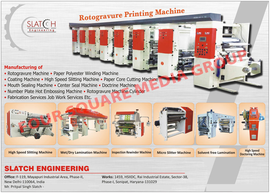 Rotogravure Machine, Paper Polyester Winding Machine, Coating Machine, Slitting Machine, Paper Core Cutting Machine, Mouth Selling Machine, Center Seal Machine, Doctrine Machine, Number Plate Hot Embossing Machine, Rotogravure Machine Cylinder Rotogravure Machine, Paper Polyester Winding Machine, Coating Machine, Slitting Machine, Paper Core Cutting Machine, Mouth Selling Machine, Center Seal Machine, Doctrine Machine, Number Plate Hot Embossing Machine, Rotogravure Machine Cylinder