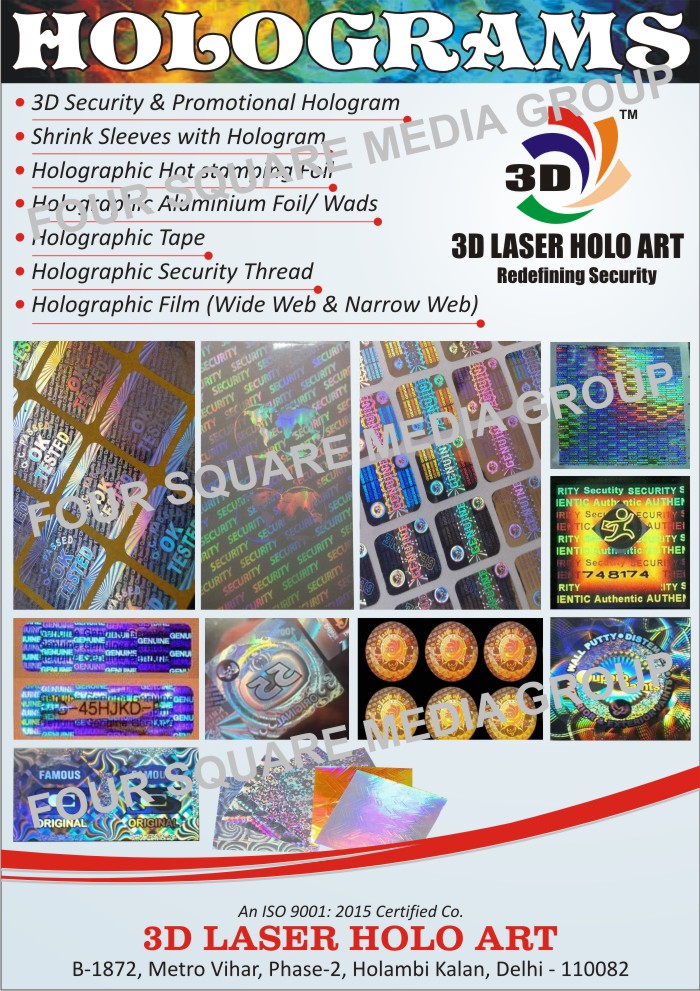 Holograms, 3D Holograms, Promotional Holograms, Shrink Sleeves Holograms, Holographic Hot Stamping Foils, Holographic Aluminium Foils, Holographic Aluminium Wads, Holographic Tapes, Holographic Security Thread, Holographic Films Like, Holographic Wide Web Films, Holographic Narrow Web Films, Wide Web Holographic Films, Narrow Web Holographic Films