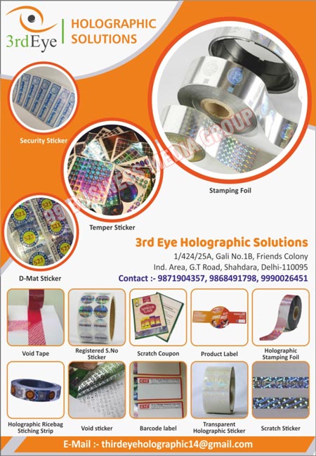 Holographic Solutions, Security Stickers, Temper Stickers, Stamping Foils, D-Mat Stickers, Void Tapes, Registered S.No Stickers, Scratch Coupons, Product Labels, Holographic Stamping Foils, Holographic Ricebag Stiching Strips, Void Stickers, Barcode Labels, Transparent Holographic Stickers, Scratch Stickers