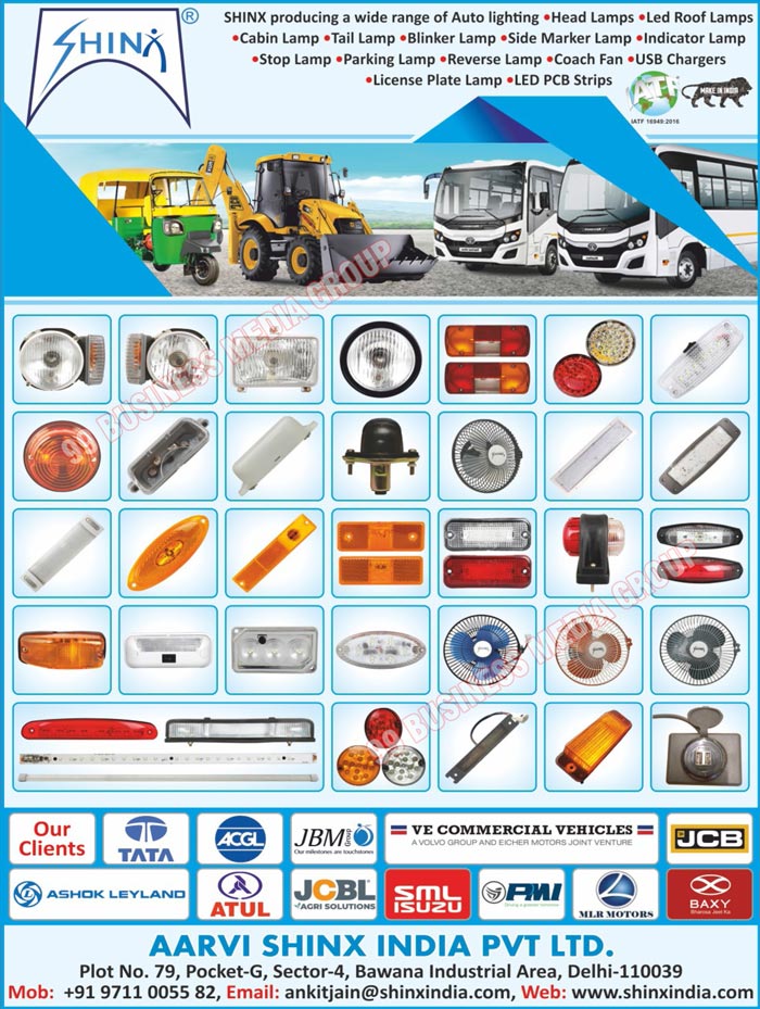 Auto Lights, Head Lamps, Led Roof Lamps, Cabin Lamps, Tail Lamps, Blinker Lamps, Side Marker Lamps, Indicator Lamps, Stop Lamps, Parking Lamps, Reverse Lamps, Coach Fans, USB Chargers, License Plate Lamps, Led PCB Strips, Automotive Lights, Automotive Fans, Auto Electrical Parts, Automotive Lamps