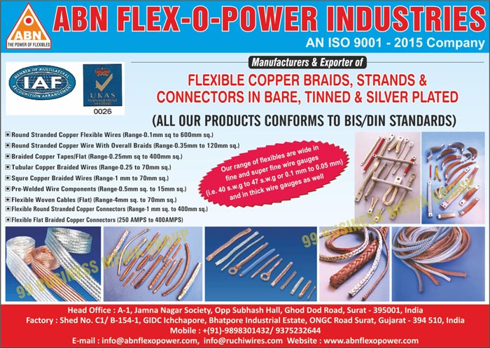 Round Stranded Copper Flexible Wires, Round Stranded Copper Wire Overall Braids, Braided Copper Tapes, Tubular Copper Braided Wires, Square Copper Braided Wires, Pre Welded Wire Components, Flexible Woven Flat Cables, Flexible Round Stranded Copper Connectors, Flexible Flat Braided Copper Connectors, Flexible Copper Braids, Flexible Copper Strands, Flexible Copper Connectors, Bare Copper Braids, Tinned Copper Braids, Silver Plated Copper Braids, Bis Standards, Din Standards, Flexible Copper Braides, Strands, Bare Connectors, Tinneds, Silver Plateds