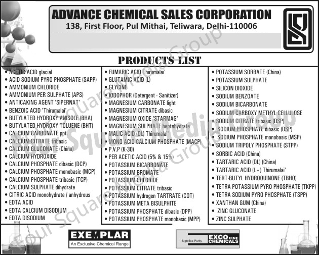 Acetic Acid Glacial, Acid Sodium Pyro Phosphate, SAPP, Ammonium Chloride, Ammonium Per Sulphate, APs, Anticaking Agent, Sipernat, Benzoic Acid, Butylated Hydroxy Anisole, BHA, Ppt Calcium Carbonate, Tribasic Calcium Citrate, Calcium Gluconate, Calcium Hydroxide, Dibasic Calcium Phosphate, DCP, Monobasic Calcium Phosphate, MCP, Tribasic Calcium Calcium Phosphate, TCP, Dihydrate Calcium Sulphate, Monohydrate Citric Acid, Anhydrous Citric Acid, EDTA Acid, EDTA Calcium Disodium EDTA Disodium, Fumaric Acid, Glutamic Acid, Glycine, Iodophor, Detergent Sanitizer, Light Magnesium Carbonate, Dibasic Magnesium Citrate, Magnesium Oxide, Heptahydrate, Magnesium Sulphate, Malic Acid, Mono Acid Calcium Phosphate, MACP, PVP, Per Acetic Acid, Potassium Bicarbonate, Potassium Bromate, Potassium Chloride, Tribasic Potassium Citrate, Potassium Hydrogen Taritrate, Potassium Meta Bisulphite, Dibasic Potassium Phosphate, DPP, Monobasic Potassium Phosphate, MPP, Potassium Sorbate, Potassium Sulphate, Silicon Dioxide, Sodium Benzoate, Sodium Bicarbonate, Sodium Carboxy Methyl Cellulose, Tribasic Sodium Citrate, Dibasic Sodium Phosphate, DSP, Monobasic Sodium Phosphate, Sodium Tripoly Phosphate, STPP, Sorbic Acid, DL Tartaric Acid, L Tartaric Acid, Tert Butyl Hydroquinone, TBHQ, Tetra Potassium Pyro Phosphate, TKPP, Tetra Sodium Pyro Phosphate, TSPP, Xanthan Gum, Zinc Glyconte, Zinc Sulphate ,Phosphates, Acetates, Sulphates, Stearates