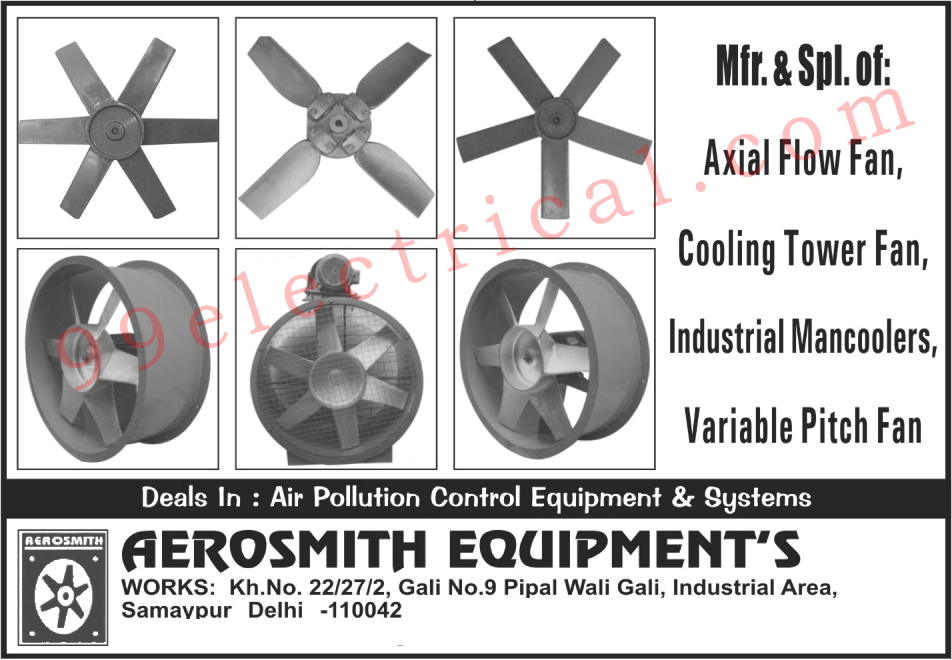 Axial Flow Fans, Cooling Tower Fans, Variable Pitch Fans, Industrial Mancoolers, Industrial Man Coolers, Electrical Items, Fans, Air Pollution Control Equipments, Air Pollution Control Systems