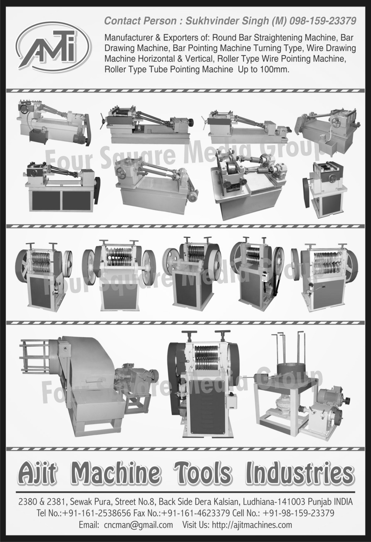 Round Bar Straightening Machines, Bar Drawing Machines, Bar Pointing Machine Turning Type, Horizontal Wire Drawing machines, Vertical Wire Drawing Machines, Roller Type Wire Pointing Machines, Roller Type Tube Pointing Machines