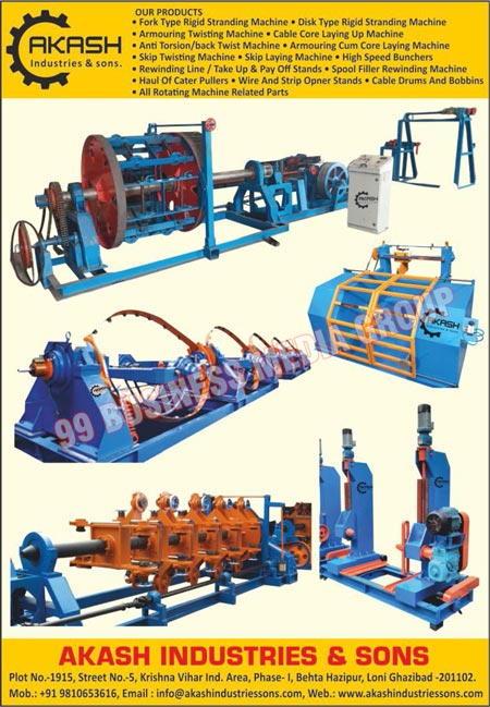 Fork Type Rigid Stranding Machines, Disk Type Rigid Stranding Machines, Armouring Twisting Machines, Cable Core Laying Up Machines, Anti Torsion Twist Machines, Anti Back Twist Machines, Armouring Cum Core Laying Machines, Skip Twisting Machines, Skip Laying Machines, High Speed Bunchers, Rewinding Line Stands, Rewinding Take Up Stands, Rewinding Pay Off Stands, Spool Filler Rewinding Machines, Haul Cater Pullers, Wire Opner Stands, Strip Opner Stands, Cable Drums, Cable Bobbins, Rotating Machine Parts