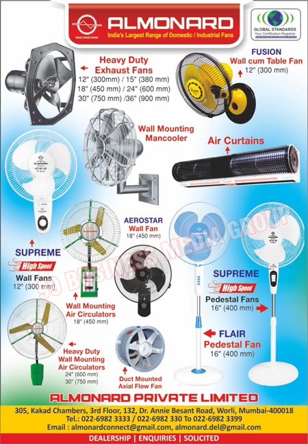 Fans, Heavy Duty Exhaust Fans, Wall Cum Table Fans, Wall Mounting Man Coolers, Air Curtains, High Speed Wall Fans, Wall Mounting Air Circulators, Wall Fans, High Speed Pedestal Fans, Flair Pedestal Fans, Heavy Duty Wall Mounting Air Circulators, Duct Mounted Axial Flow Fans