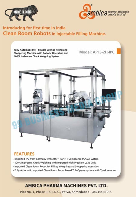 Pharma Machines, Clean Room Robots Injectable Filling Machines, Injectable Filling Machines, Fully Automatic Pre Filling Machines, Fillable Syringe Filling Machines, Stoppering Machines, Pharma Packaging Machines, Pharma Washing Machines, Pharma Filling Machines, Pharma Capping Machines, Pharma Sealing Machines, Pharma Labeling Machines