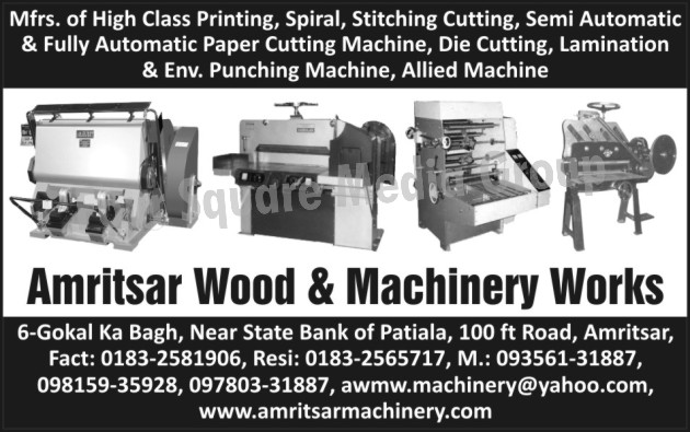 Printing Machines, Spiral Machine, Book Stitching Machine, Paper Cutting Machine, Die Cutting Machine, Lamination Machine, Envelope Punching Machine, Allied Machine,Punching Machines, Class Printing Machines,  Stitching Cutting Machines