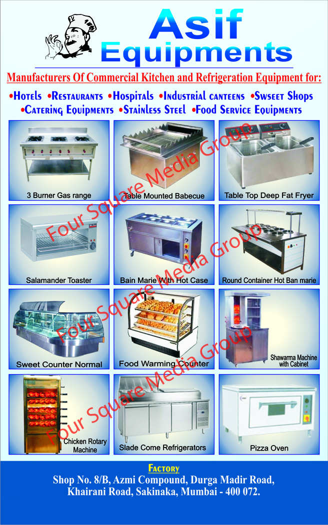 Commercial Kitchen Equipments, Commercial Refrigeration Equipments, Catering Equipments, Food Service Equipments, Three Burner Gas Ranges, Table Mounted Babecue, Table Top Deep Fat Fryer, Salamander Toasters, Ban Marie With Hot Case, Round Container Hot Ban Marie, Sweet Counters, Food Warming Counters, Shawarma Machine With Cabinets, Chicken Rotary Machines, Slade Come Refrigerators, Pizza Ovens,Table Mounted Barbecue