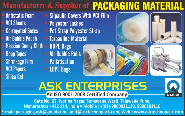 Packaging Materials, Anti Static Foam, VCI Sheets, Corrugated Box, Air Bubble Pouch, Hessian Gunny Cloth, BOPP Tapes, Shrinkage Film, VCI Papers, Silica Gel, Silpaulin Covers, VCI Film, Polyester Lashes, Pet Strap Polyester Strap, Tarpauline Material, HDPE Bags, Air Bubble Rolls, Palletisation, LDPE Bags,Wooden Pallet, Wooden Boxes, Rubber Wooden Pallets