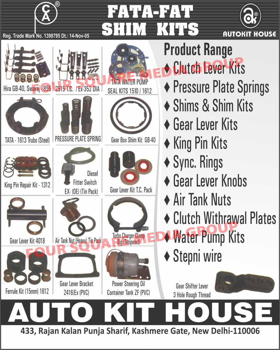 Clutch Lever kits, Pressure Plate Springs, Shims, Automotive Shim,  Automotive Shim Kits, Gear Lever kits, Automotive King Pin Kits, Water Pump Seal Kits, Diesel Fitter Switch, Big Turbo Charger Clamp, Gear Lever Bracket, Ferrule Kit, Power Steering Oil Container Tank, Stepni Wire, Gear Shifter Lever, Air Tank Nut, Gear Box Shim Kit, Automotive Synchronise, Automotive Rings, Clutch Withdrawal Plates,Shim Kits, King Pin Kits, Gear Lever Knobs, Water Tank Kits