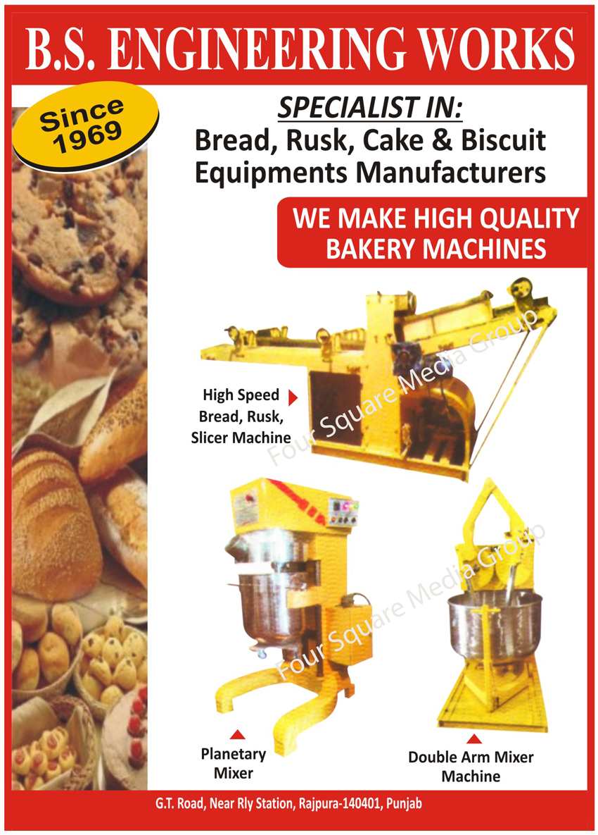 Bread Equipments, Rusk Equipments, Cake Equipments, Biscuit Equipments, Bakery Machines, Bread Slicing Machines, Rusk Slicing Machine, Planetary Mixers, Double Arm Mixer Machines