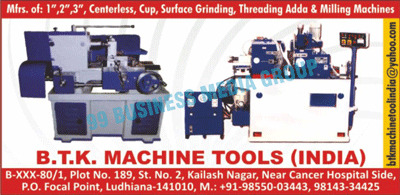 Centerless Machines, Cup Machines, Surface Grinding Machines, Threading Adda Machines, Milling Machines