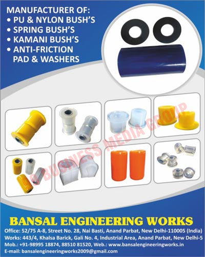 Automotive Bushes, PU Bushes, Nylon Bushes, Spring Bushes, Kamani Bushes, Anti Friction Pads, Anti Friction Washers