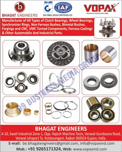 Clutch Bearings, Wheel Bearings, Synchronizer Rings, Non Ferrous Bushes, Bimetal Bushes, Forgings, CNCs, VMC Turned Components, Ferrous Castings, Automobile Parts, Industrial Parts