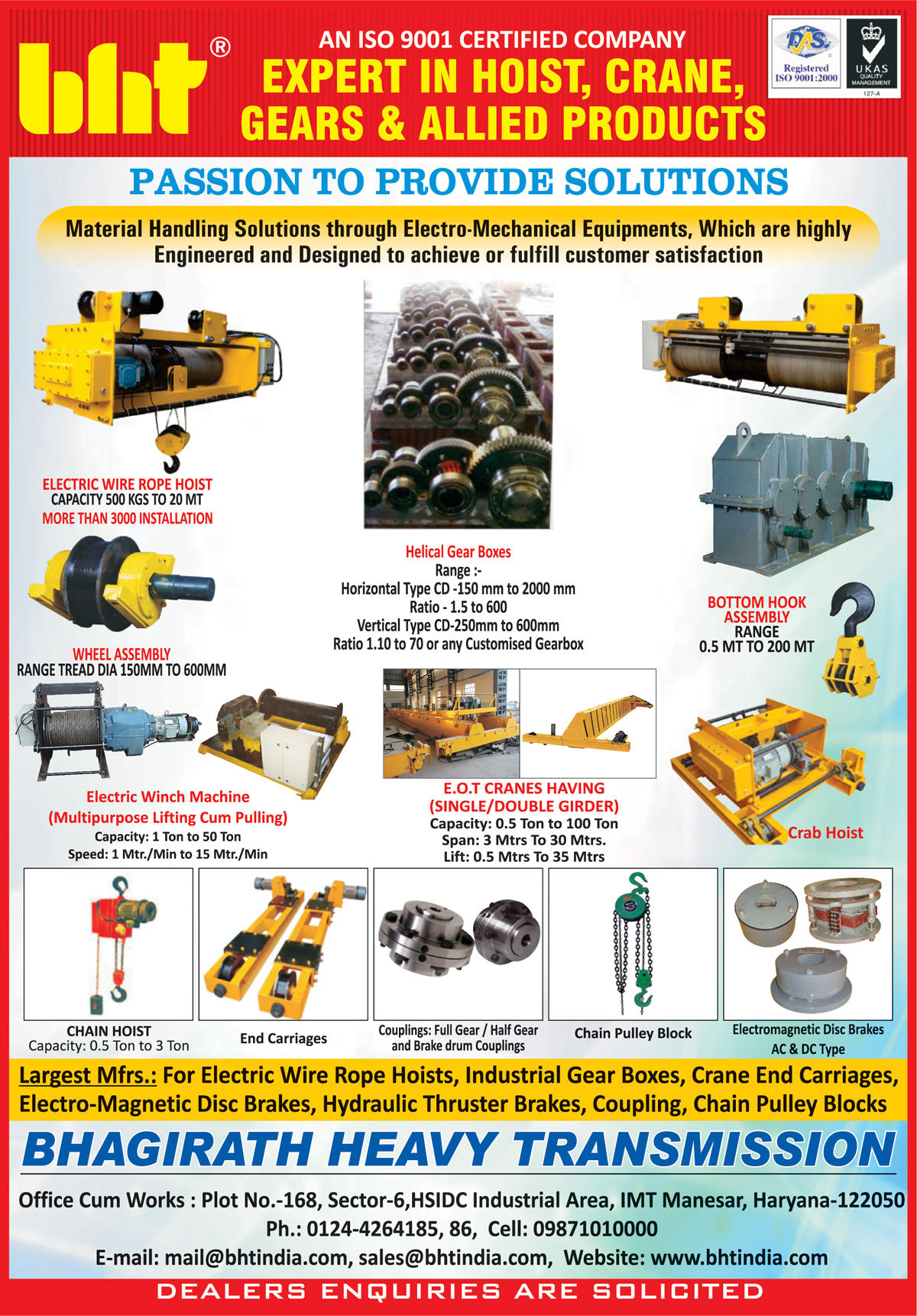 Electric Wire Rope Hoist, Helical Gear Boxes, Crane End Carriages, Electro Magnetic Disc Brakes, Hydraulic Thruster Brakes, Chain Pulley Blocks, Full Gear Brake Drum Couplings, Half Gear Brake Drum Couplings, Single Girder EOT Cranes, Double Girder EOT Cranes, Chain Host, Bottom Hook Assemblies, Crab Hoist, Jib Cranes, Electric Winch Machines, Multipurpose Lifting Machines, Multipurpose Pulling Machines, Multipurpose Lifting Cum Pulling Machines, End Carriages, AC Type Electromagnetic Disc Brakes, DC Type Electromagnetic Disc Brakes, Electro Mechanical Equipments, EOT Cranes, HOT Cranes, Gantry Cranes, Brake Motors, Geared Motors, Manual Winch Machines, Chain Pulley Trolley,Gear Boxes, Industrial Gear Boxes, Industrial Hoist, Hoist