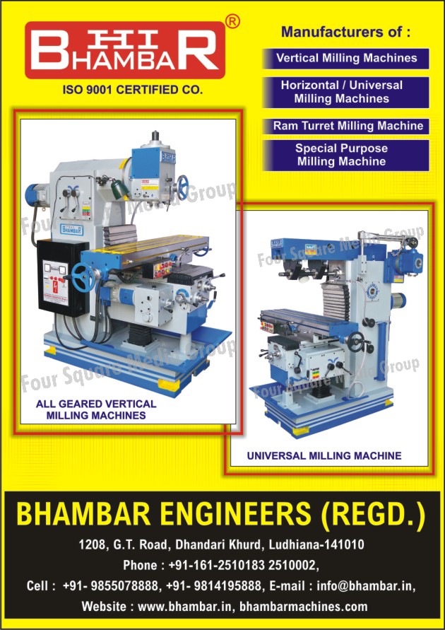 Vertical Milling Machines, Horizontal Milling Machines, Universal Milling Machines, Ram Turret Milling Machines, Special Purpose Milling Machines, Geared Milling Machines