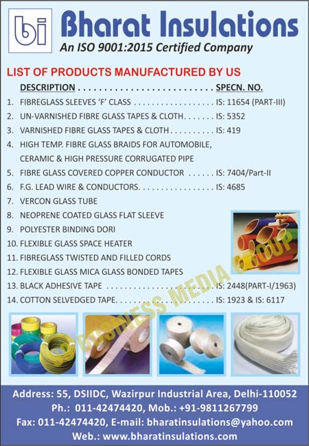 F Class Fibre Glass Sleeves, Un Varnished Fibre Glass Tapes, Un Varnished Fibre Glass Clothes, Varnished Fibre Glass Tapes, Varnished Fibre Glass Clothes, Automobile High Temperature Fibre Glass Braids, Fibre Glass Covered Copper Conductors, Vercon Glass Tubes, Neoprene Coated Glass Flat Sleeves, Polyester Binding Doris, Flexible Glass Space Heaters, Fibre Glass Twisted Cords, Fibre Glass Filled Cords, Flexible Glass MICA Glass Bonded Tapes, Black Adhesive Tapes, Cotton Selvedge Tapes, High Pressure Corrugated Pipes, Ceramic High Temperature Fibre Glass Braids, F.G. Lead Wires, Conductors