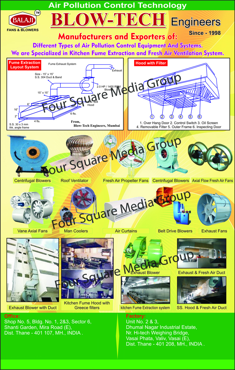 Kitchen Air Pollution Control Equipment, Kitchen Air Pollution Control Systems, Kitchen Fume Extraction Systems, Kitchen Fresh Air Ventilation Systems, Centrifugal Blowers, Roof Ventilators, Fresh Air Propellers Fans, Centrifugal Blowers, Axial Flow Fresh Air Fans, Vane Axial Fans, Man coolers, Air curtains, Belt Drive Blowers, Exhaust Fans, Exhaust Blower, Kitchen fume Hood, Stainless Steel Hood, Stainless Fresh Air Duct, Stainless Steel Hood, Fresh Air Duct 