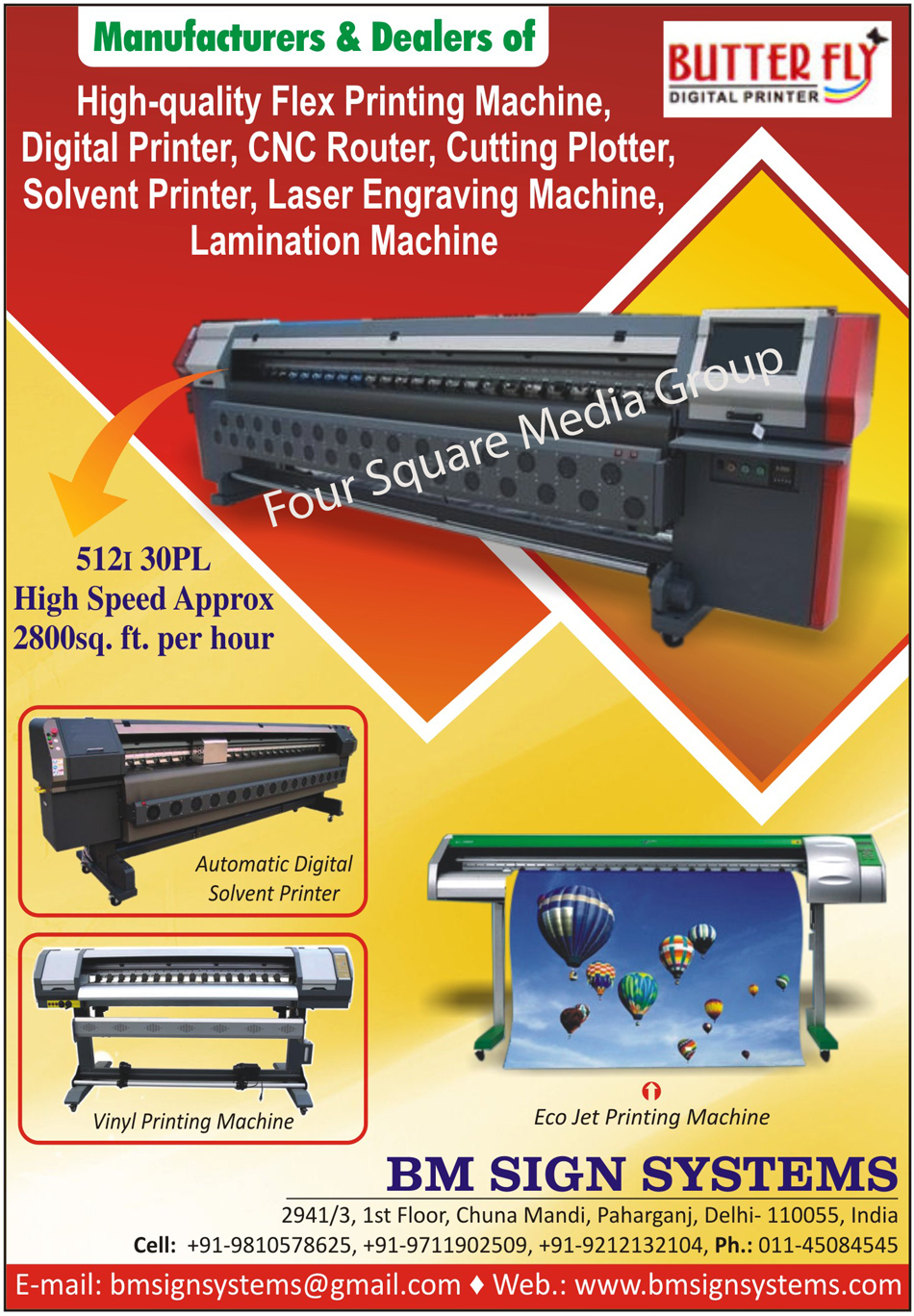 Flex Printing Machines, Digital Printers, CNC Routers, Cutting Plotters, Digital Solvent Printers, Laser Engraving Machines, Lamination Machines, Vinyl Printing Machines, Eco Jet Printing Machines