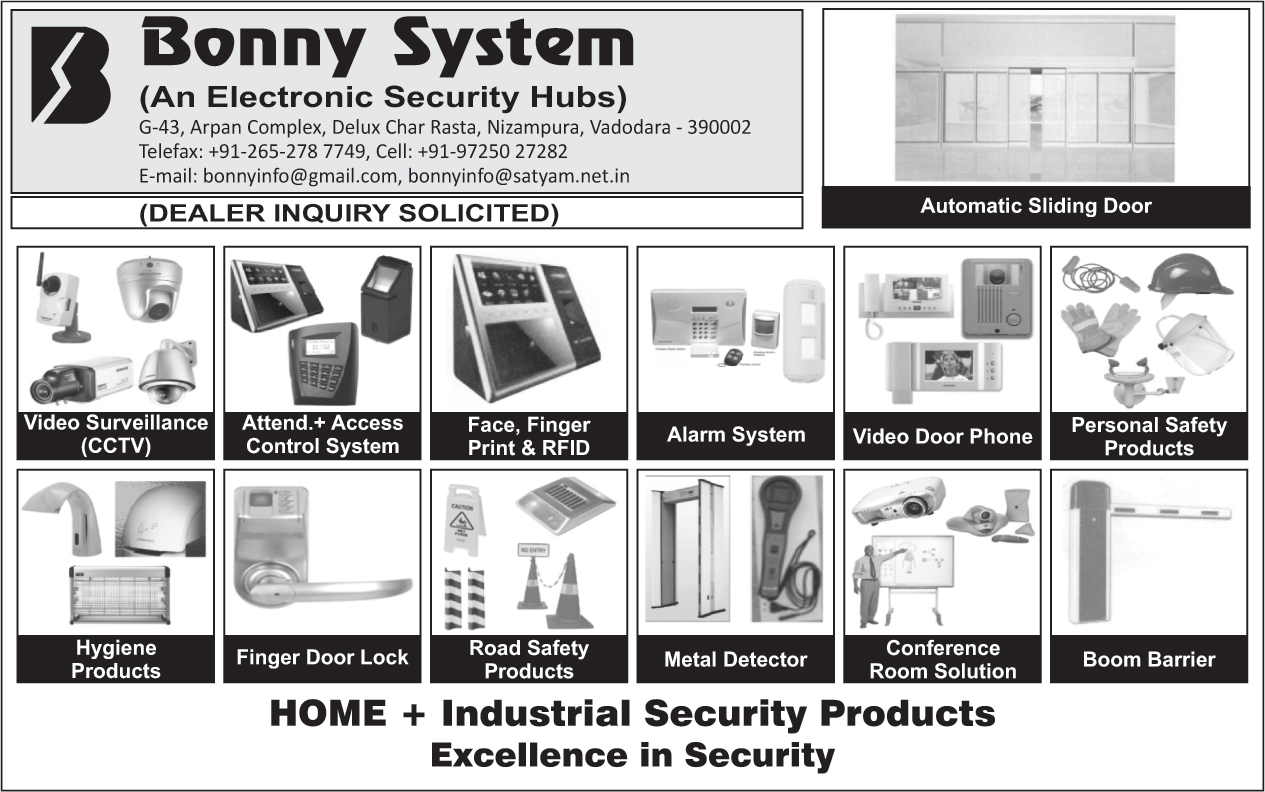 Automatic Sliding Doors, CCTV Cameras, Attendance Machines, Access Control Systems, Alarm Systems, Video Door Phones, Personal Safety Products, Hygiene Products, Finger Door Locks, Road Safety Products, Door Frame Metal Detectors, Hand Held Metal Detectors, Conference Room Solutions, Boom Barriers, Face Print, Finger Print, RFID, Home Security Products, Industrial Security Products, CCTV, Metal Detectors, Video Surveillance Systems