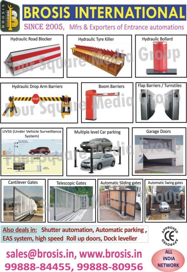 Hydraulic Drop ARM Barriers, Sliding Gate Operators, Swing Gate Operators, Rising Bollards, Tripod Turnstile, Flap Barriers, Garage Door Automation, Hydraulic Road Blocker, Hydraulic Tyre Killer, Under Vehicle Surveillance Systems, Multi Level Car Parking, Cantilever Gates, Telescopic Gates, Entrance Automation, Shutter Automations, Automatic Parkings, EAS Systems, High speed Roll Up Doors, Dock Leveller, Road Safety Products, Multiple Level Car Parking, UVSS