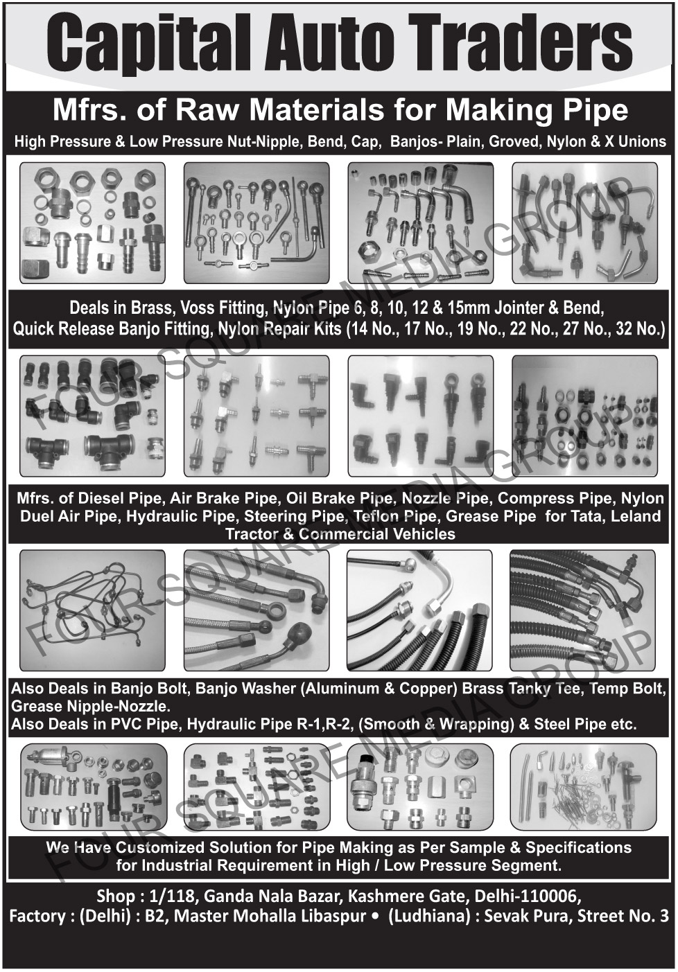 Pipe Raw Materials, Raw Material for Making Pipes, High Pressure Nut Nipples, Low Pressure Nut Nipples, Bend, Plain Banjo Tee, Grooved Banjo Tee, Nylon Banjo Tee, X Unions, Brass Fittings, Voss Fittings, Nylon Pipes, Nylon Pipe Jointers, Nylon Pipe Bends, Quick Release Banjo Fittings, Nylon Repair Kits, Diesel Pipes, Air Brake Pipes, Oil Brake Pipes, Nozzle Pipes, Compress Pipes, Nylon Dual Air Pipes, Hydraulic Pipes, Steering Pipes, Teflon Pipes, Grease Pipes, Banjo Bolts, Aluminium Banjo Washers, Copper Banjo Washers, Brass Tanky Tee, Temp Bolts, Grease Nipple Nozzles, Customized Solution for Industrial Pipe Making