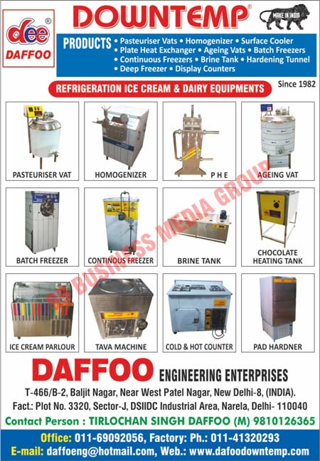 Continuous Freezers, Brine Tanks, Hardening Tunnels, Deep Freezers, Display Counters, Pasteuriser Vats, Homogenizers, Surface Coolers, Plate Heat Exchangers, Ageing Vats, Batch Freezers, Ice Cream Equipments, Dairy Equipments, Refrigeration Equipments, Pad Hardner, Tava Machines, Hot Counters, Cold Counters, Ice Cream Parlour Equipments