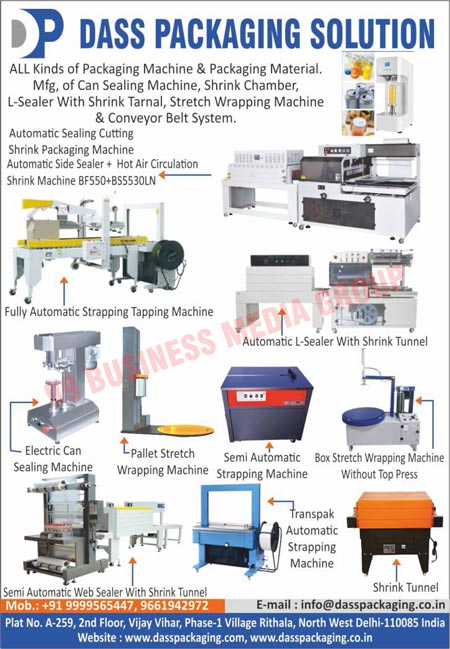 Packaging Machines, Packaging Materials, Can Sealing Machines, Shrink Chambers, L-Sealer with Shrink Tunnels, Stretch Wrapping Machines, Conveyor Belt Systems, Automatic Sealing Cutting Shrink Packaging Machines, Automatic Side Sealer Shrink Machines, Hot Air Circulation Shrink Machines, Fully Automatic Strapping Tapping Machines, Automatic L-Sealer with Shrink Tunnels, Electric Can Sealing Machines, Pallet Stretch Wrapping Machines, Semi Automatic Strapping Machines, Box Stretch Wrapping Machines, Semi Automatic Web Sealer with Shrink Tunnels, Transpack Automatic Strapping Machines, Shrink Tunnels, Automatic Sealing Cutting Machines, Shrink Packaging Machines, Shrink Machines