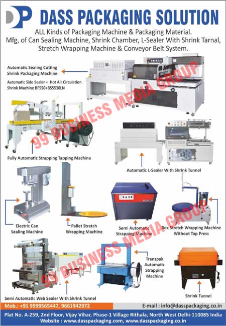 Packaging Machines, Packaging Materials, Can Sealing Machines, Shrink Chambers, L-Sealer Shrink Tunnels, Stretch Wrapping Machines, Conveyor Belt Systems, Automatic Sealing Cutting Shrink Packaging Machines, Automatic Side Sealer Shrink Machines, Hot Air Circulation Shrink Machines, Fully Automatic Strapping Tapping Machines, Automatic L-Sealer Shrink Tunnels, Electric Can Sealing Machines, Pallet Stretch Wrapping Machines, Semi Automatic Strapping Machines, Top Press Box Stretch Wrapping Machines, Semi Automatic Web Sealer Shrink Tunnels, Transpack Automatic Strapping Machines, Shrink Tunnels