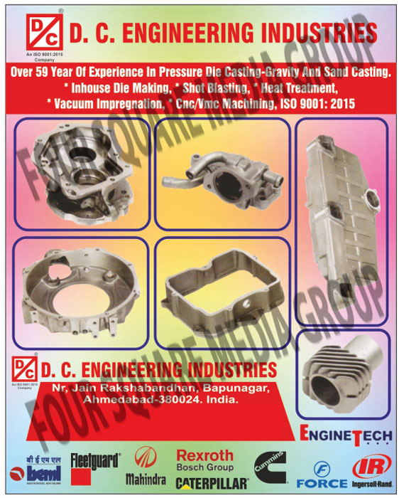 Pressure Die Castings, Gravity Castings, Sand Castings, Inhouse Die Makings, Shot Blastings, Heat Treatments, Vacuum Impregnations, CNC Machines, VMC Machines