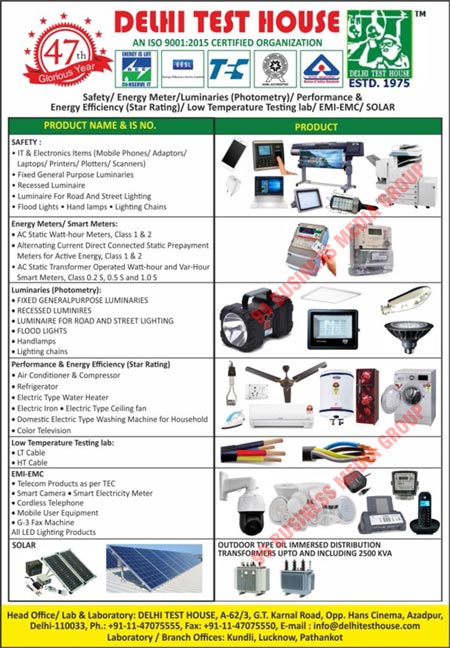 Food Testing Services, Food Analytical Services, Safety, IT, Electronics Item Mobile Phones, Adaptors, Laptops, Printers, Scanners, Fixed General Purpose Luminaires, Recessed Luminaires, Luminaire, Flood Lights, Hand Lamps, Lighting Chains, Energy Meters, Smart Meters, Ac Static Watt-Hour Meters, Class 1, Class 2, Alternating Current Direct Connected Static Prepayment Meters, Ac Static Transformer Operated Watt-Hour, Var-Hour Smart Meters, Luminaires Photometries, Fixed General-Purpose Luminaires, Recessed Luminaires, Hand Lamps, Lighting Chains, Performances, Energy Efficiency Star Ratings, Air Conditioners, Compressors, Refrigerators, Electric Type Water Heaters, Electric Irons, Electric Type Ceiling Fans, Domestic Electric Type Washing Machines, Color Television, Low-Temperature Tasting Tabs, LT Cables, HT Cables, EMI, EMC, Telecom Products TEC, Smart Cameras, Smart Electricity Meters, Cordless Telephones, Mobile User Equipments, G-3 Fax Machines, Led Lightings, Luminaries, Led General Lightings, Led Modules, Plotters, Copying Machines, Duplicator Scanners, Passport Readers, Smart Card Readers, USB Driven Barcode Readers, Barcode Scanners, IRIS Scanners, Optical Fingerprint Scanners, Automatic Data Processing Machines, Mail Processing Machines, Postage Machines, Franking Machines, Set Top Boxes, Visual Display Units, Video Monitors, Cash Registers, Keyboards, Wireless Keyboards, Power Banks, CCTV Cameras, CCTV Recorders, Automatic Teller Cash Dispensing Machines, USB Type External Hard Disk Drives, External Solid State Storage Devices, Switch Mode Power Supplies, Digital Cameras, Video Cameras, Mobile Phones, Smart Watches, Amplifiers with Input Powers, Electronic Games, Electronic Musical Systems, Led Televisions, Power Adaptors, Wireless Headphone, Earphones, Wireless Microphones, Smart Speakers, Bluetooth Speakers