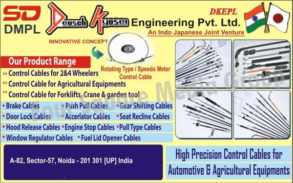 Automotive Cables, Two Wheeler Control Cables, 2 Wheeler Control Cables, 4 Wheeler Control Cables, Four Wheeler Control Cables, Window Regulator Cables, Agricultural Equipment Control Cables, Forklift Control Cables, Crane Control Cables, Garden Tools Control Cables, Brake Cables, Push Pull Cables, Gear Shifting Cables, Door Lock Cables,  Accelerator Cables, Seat Recline Cables, Hood Release Cables, Engine Stop Cables, Pull Type Cables, Fuel Lid Opener Cables