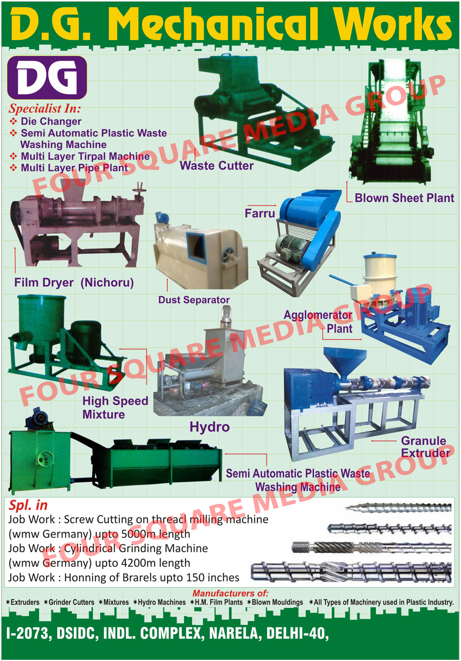 Film Dryers, Waste Cutters, Blown Sheet Plants, Agglomerator Plants, High Speed Mixture, Granule Extruders, Semi Automatic Plastic Waste Washing Machines, Hydro Machines, Extruders, Grinder Cutters, HM Film Plants, Blown Moulding, Plastic Industry Machinery, Scrap Cutters, Semi Automatic Plastic Scrap Washing Machines, Die Changer, Mixtures, Film Plants, Blown Mouldings, Multi Layer Tripal Machines, Dust Separators