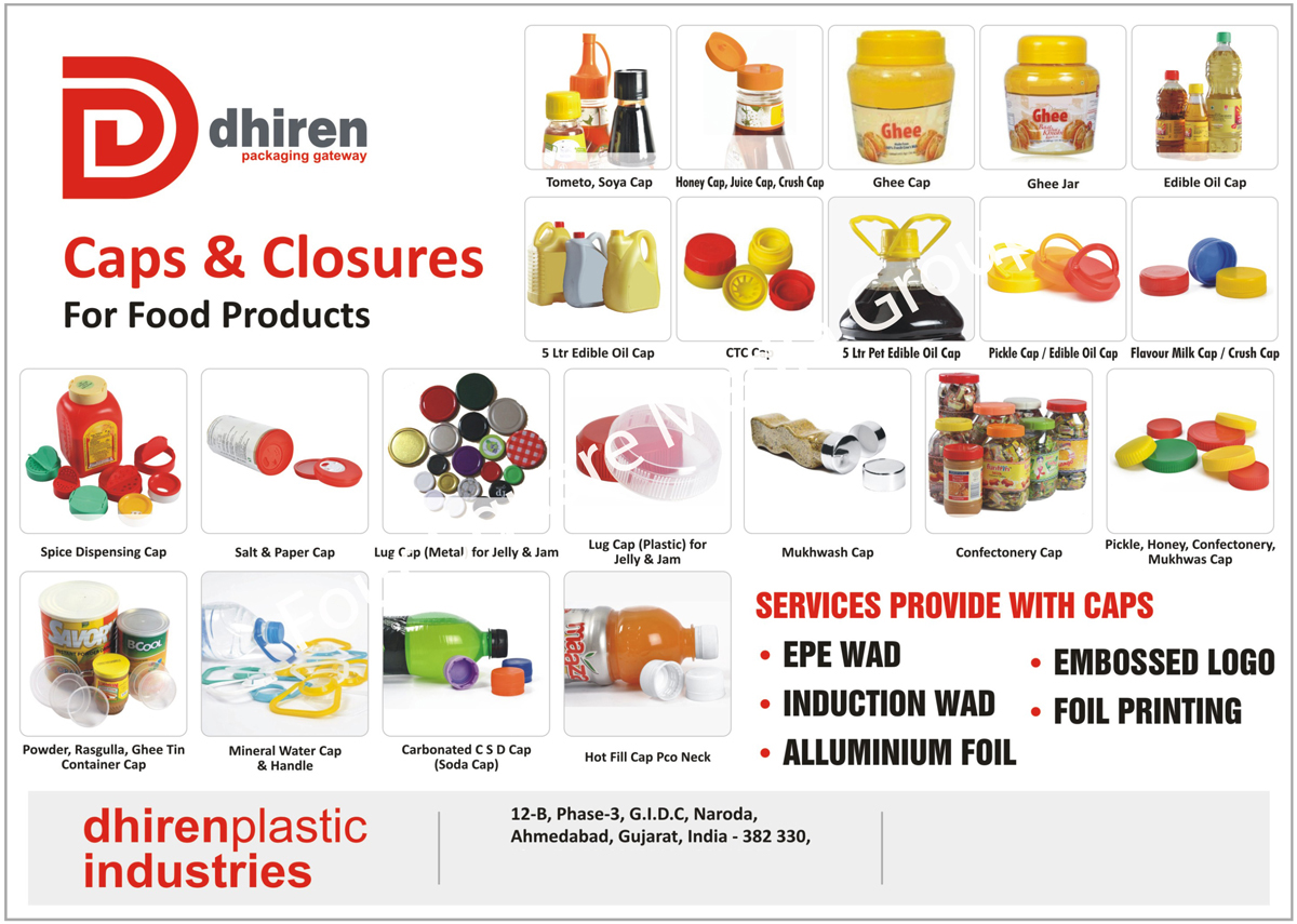 Food Product Container Caps, Food Conatiner Closure, Tomato Bottle Caps, Soya Bottle Caps, Honey Container Caps, Juice Container Caps, Crush Container Caps, Ghee Container Caps, Ghee Jar Caps, Edible Oil Bottle Caps, 5 Ltr Edible Oil Bottle Caps, CTC Caps, 5 Ltr Pet Edible Oil Bottle Caps, Pickle Container Caps, Edible Oil Container Caps, Flavour Milk Bottle Caps, Crush Bottle Caps, Spice Dispensing Container Caps, Salt Container Caps, Paper Container Caps, Jelly Container Metal Lug Caps, Jam Container Metal Lug Caps, Jelly Container Plastic Lug Caps, Jam Container Plastic Lug Caps, Powder Tin Container Caps, Rasgulla Tin Container Caps, Ghee Tin Container Caps, Mineral Water Bottle Caps, Mineral Water Bottle Handles, Carbonated CSD Caps, Soda Bottle Caps, PCO Neck Hot Fill Caps, Mukhwas Bottle Caps, Confectionery Container Caps, Mukhwas Container Caps, EPE Wads, Induction Wads, Aluminium Foils, Embossed Logo Services, Foil Printing Services, Mukhwash Bottle Caps