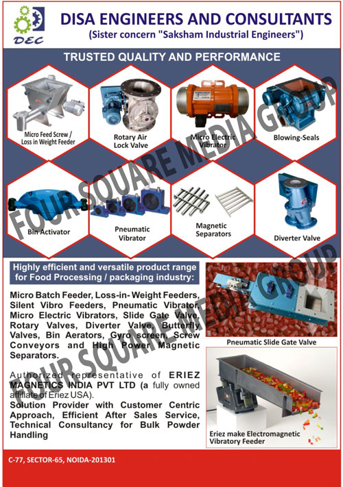 Electromagnetic Vibratory Feeders, Pneumatic Slide Gate Valves, Diverter Valves, Magnetic Separators, Pneumatic Vibrators, Bin Activators, Blowing Seals, Micro Electric Vibrators, Rotary Air Lock Valves, Micro Batch Feeders, Loss In Weight Feeders, Silent Vibro Feeders, Pneumatic Vibrators, Rotary Valves, Butterfly Valves, Gyro Screen, Screw Conveyors, Bulk Powder Handling Technical Consultancy Services