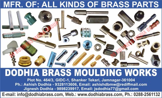 Brass Parts, Brass Fasteners, Brass Hose Barbes, Brass Sockets, Brass Sanitary Fittings, Brass Pneumatic Fittings, Brass Gas Parts, Brass Studs, Brass Cable Glands, Brass Connectors, Brass Running Studs, Brass Shit Cutting Parts, Brass PPR Mouldings, Brass Spacers, Brass Threaded Parts, Precision Brass Parts Components, Brass Electrical Components, Brass Inserts