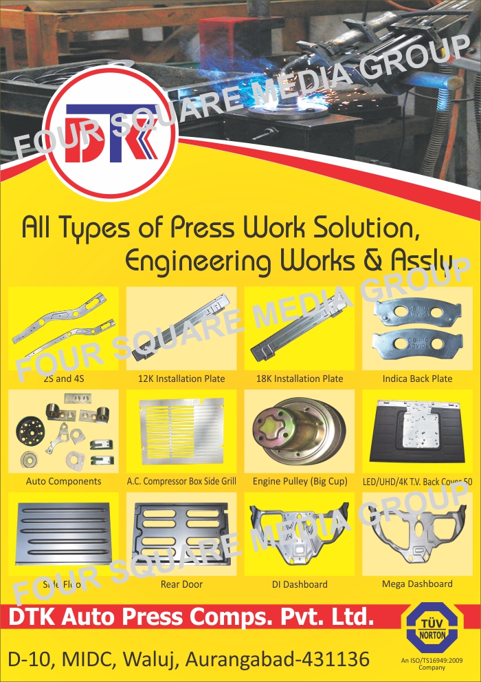 Press Work Solutions, Engineering Works, Installation Plates, Car Back Plate, Automotive Components, AC Compressor Box Side Grills, Engine Pulleys, TV Back Covers, Side Floors, Rear Doors, DI Dashboards, Mega Dashboards