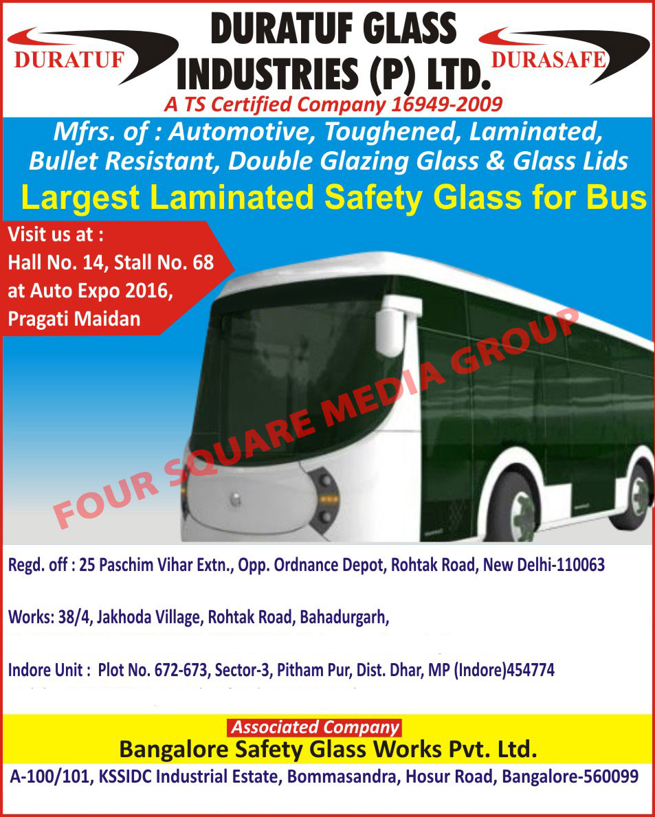 Bus Laminated Safety Glasses, Automotive Glasses, Toughened Glasses, Laminated Glasses, Bullet Resistant Glasses, Double Glazing Glasses, Glass Lids, Glass Cookware Lids