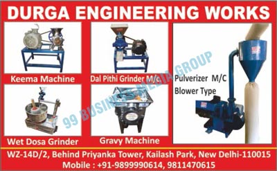 Keema Machines, Dal Pithi Grinder Machines, Wet Dosa Grinder Machines, Gravy Machines, Blower Type Pulverizer Machines