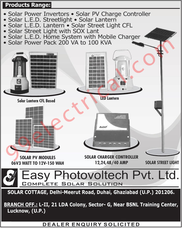 Solar Lanterns, Solar Power Inverters, Solar Power Packs, Solar Products, Solar Led Street Lights, CFL Solar Street Lights, Solar Led Home Systems, Solar Led Mobile Chargers, Led Lanterns, Solar Charger Controllers, Solar Street Lights, Solar PV Modules