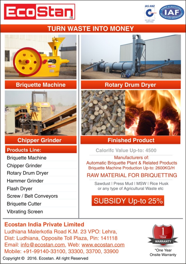 Briquette Machines, Chipper Grinders, Rotary Drum Dryers, Hammer Grinders, Flash Dryers, Screw Conveyors, Belt Conveyors, Briquette Cutters, Vibrating Screens, Automatic Briquette Plants, Briquetting Raw Material