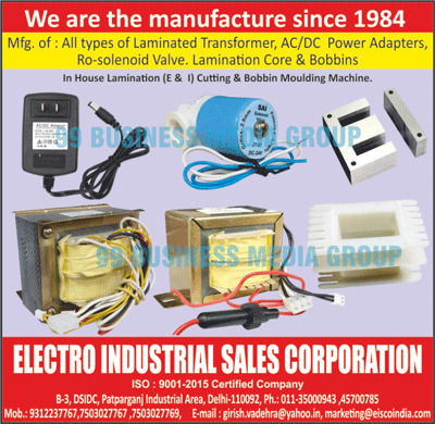 Laminated Transformers, AC Power Adapters, DC Power Adapters, Ro Solenoid Valves, Lamination Cores, Lamination Bobbins, Cutting Moulding Machines, Bobbin Moulding Machines