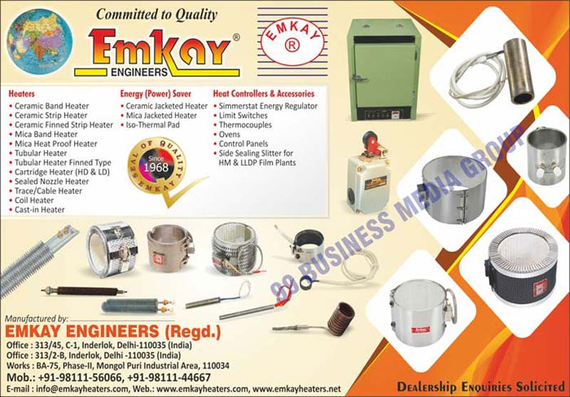 Heaters, Energy Savers, Heat Controllers, Heat Accessories, Ceramic Band Heaters, Ceramic Strip Heaters, Ceramic Finned Strip Heaters, Mica Band Heaters, Mica Heat Proof Heaters, Tubular Heaters, Finned Type Tubular Heaters, Cartridge Heaters, Sealed Nozzle Heaters, Trace Heaters, Cable Heaters, Coil Heaters, Cast In Heaters, Ceramic Jacket Heaters, Mica Jacketed Heaters, Iso Thermal Pads, Thermostat Controllers, Thermostat Heat Controllers, Simmerstat Energy Regulators, Limit Switches, Thermocouples, Ovens, Control Panels, HM Film Plants Side Sealing Slitter, LLDP Film Plants Side Sealing Slitter, HD Cartridge Heaters, LD Cartridge Heaters