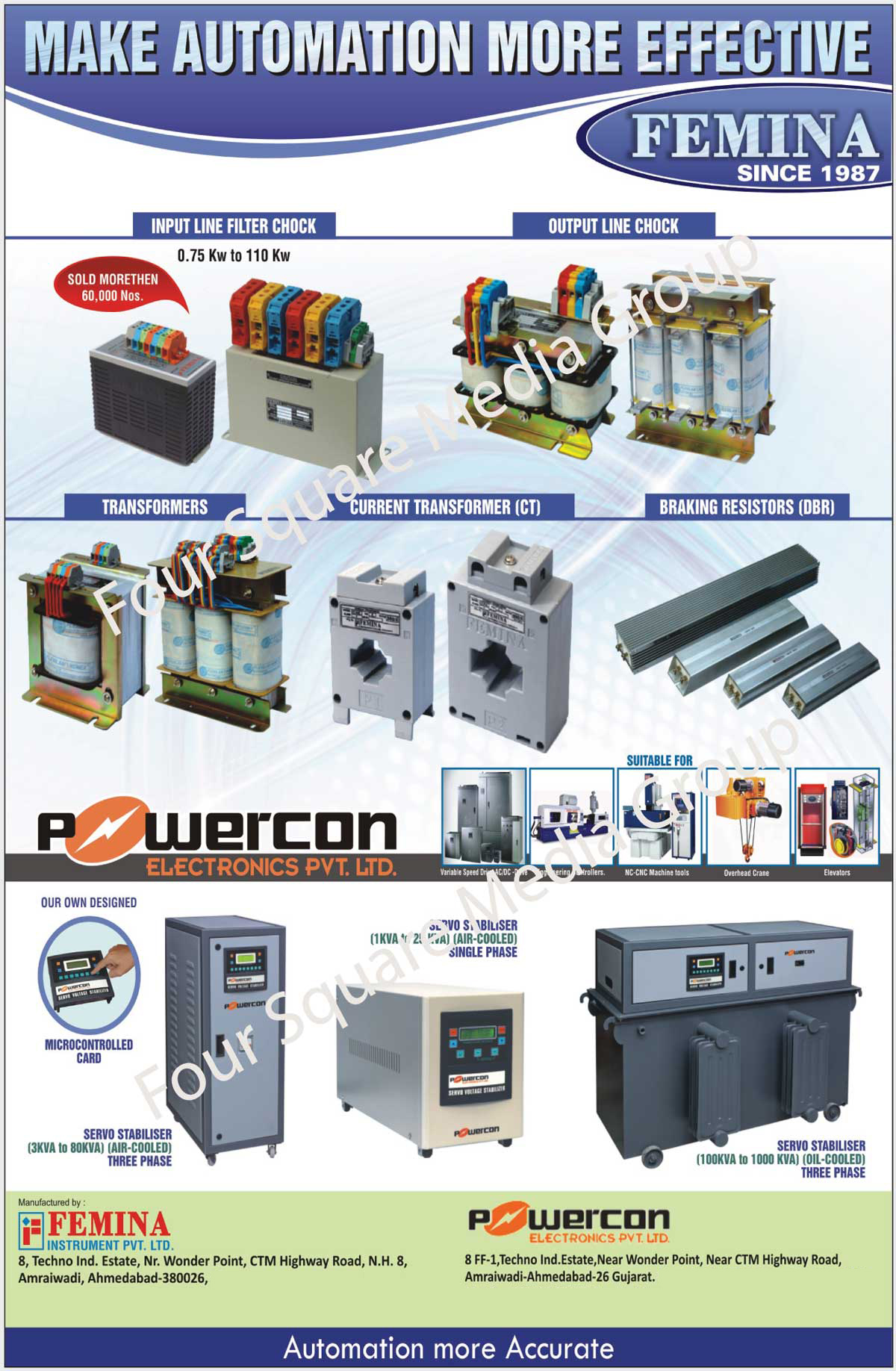 Input Line Filter Chocks, Output Line Chocks, Current Transformers, DBR Braking Resistors, Three Phase Air Cooled Servo Stabilizers, Single Phase Air Cooled Servo Stabilizers, Three Phase Oil Cooled Servo Stabilizers, Control Transformers, Isolation Transformers, Input Line Filter Chokes, Output Line Chokes