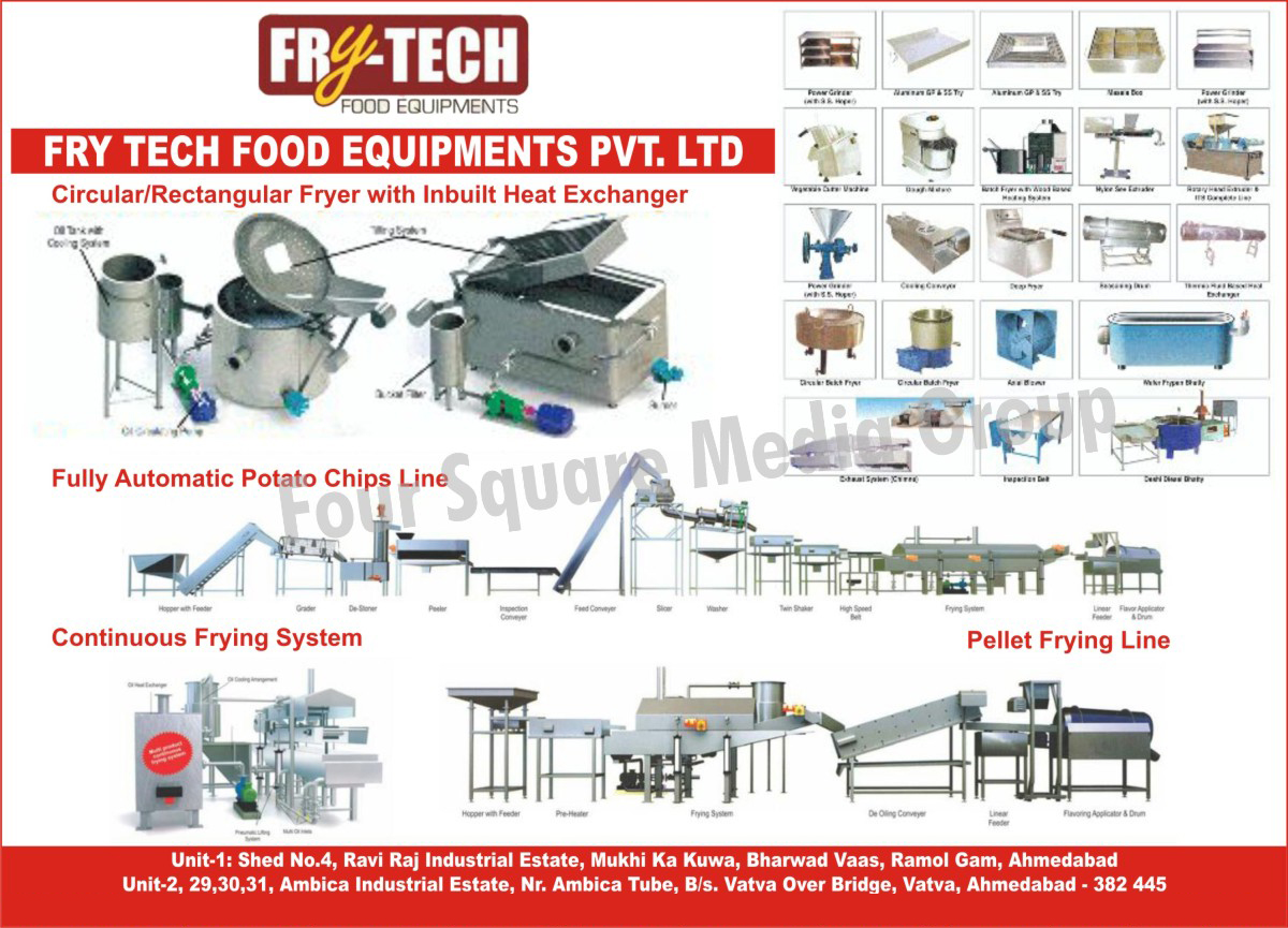 Circular Fryer with Inbuilt Heat Exchangers, Rectangular Fryers with Inbuilt Heat Exchangers, Fully Automatic Potato Chips Lines, Continuous Frying Systems, Deep Fryers, Circular Batch Fryers, Dough Mixers