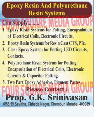 Potting Epoxy Resin Systems, Electrical Coil Encapsulation Epoxy Resin Systems, Electronic Circuit Epoxy Resin Systems, Resin Cast Current Transformer Epoxy Systems, Resin Cast Potential Transformer Epoxy Systems, Potting Polyurethane Resin Systems, Electrical Coil Encapsulation Polyurethane Resin Systems, Electronic Circuit Polyurethane Resin Systems, Capacitor Potting Polyurethane Resin Systems, Two Part Epoxy Adhesives, Pigment Pastes, Potting Led Circuit Clear Epoxy Systems, Contact Clear Epoxy Systems