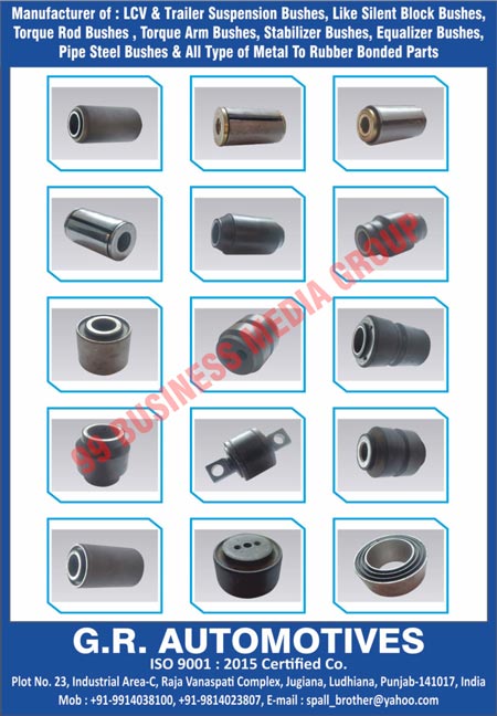 LCVs, Trailer Suspension Bushes, Like Silent Block Bushes, Torque Rod Bushes, Torque Arm Bushes, Stabilizer Bushes, Equalizer Bushes, Pipe Steel Bushes, Metals, Rubber Bonded Parts