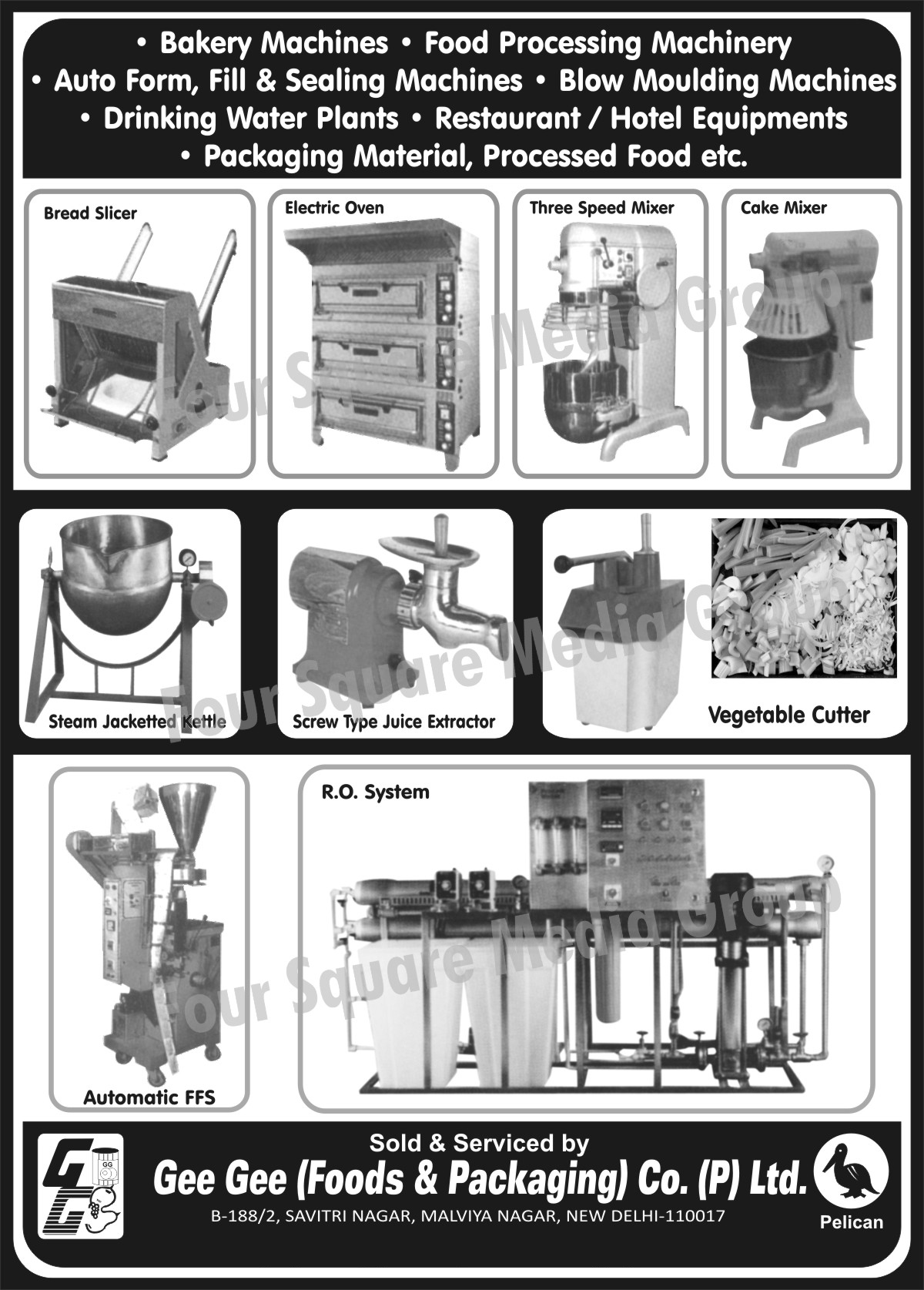 Bakery Machines, Food Processing Machines, Auto Form Fill Sealing Machines, Blow Moulding Machines, Drinking water Plant, Restaurant Equipments, Hotel Equipments, Packaging Material, Processed Foods, Bread Slicer, Electric Food Oven, Three Speed Mixers, Cake Mixers, Steam Jacketed Kettle, Screw Type Juice Extractor, Vegetable Cutter, Vegetable Cutting Machines, Automatic FFS, Reverse Osmosis System,RO Systems, Cake Mixer